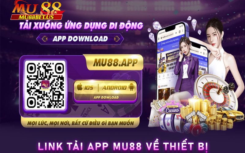 Link tải app mu88 về thiết bị là thế nào? 