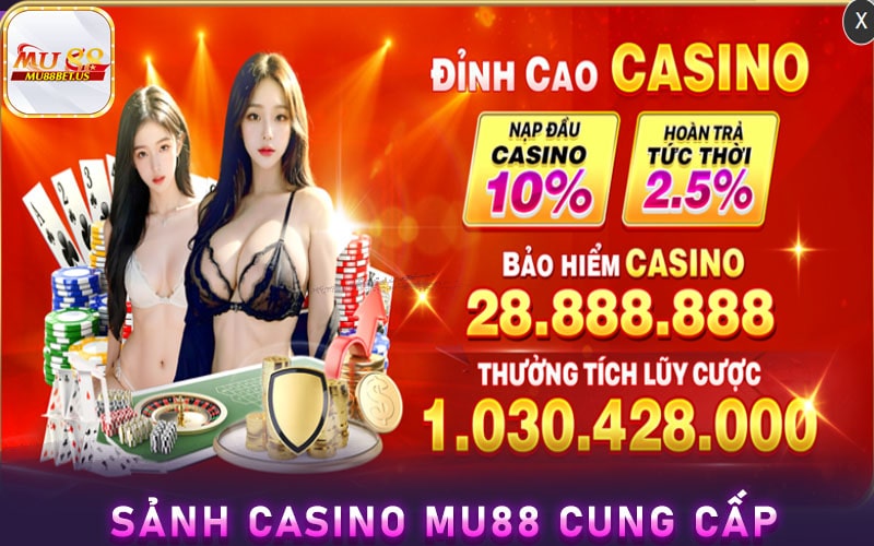 Một số sảnh casino phổ biến mu88 cung cấp 